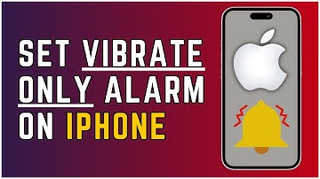 How To Set A Vibrate Only Alarm On iPhone 2024 (Quick & Easy)