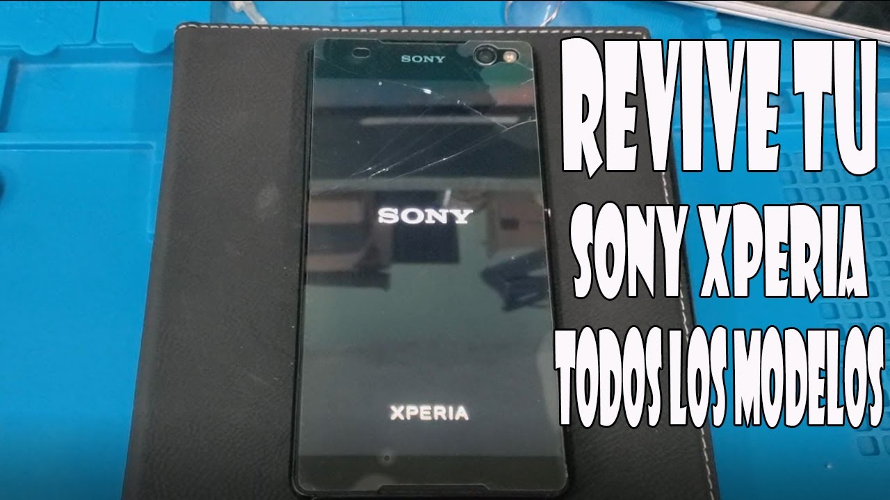 Como Revivir Cualquier Modelo de Sony Xperia / Se queda en el logo / Se  cierran las aplicaciones - YouTube