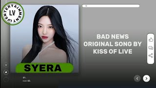 KISS OF LIVE (키스 오브 라이프) - BAD NEWS COVER BY SYERA LV ENTERTAINMENT