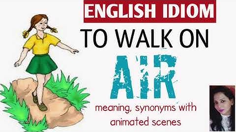 English idiom :  To walk on air | meaning, synonyms with animated scenes