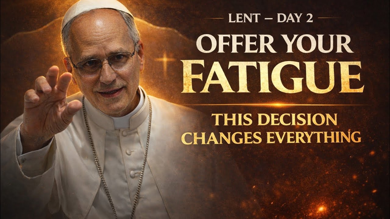 Lent Day 2: Offer Your Fatigue to God | Transform Exhaustion Into Grace.