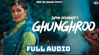 SAPNA CHOUDHARY (Full Audio) Ghungroo | UK Haryanvi | Best Haryanavi 2024 | Haryanvi Dance Song 2024