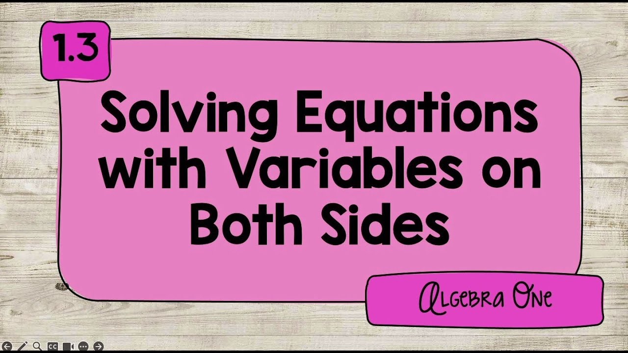 1.3 Solving Equations with a Variable on Both Sides - YouTube