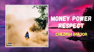 Childish Major - Money Power Respect (Lyrics)