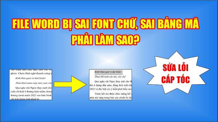 Cách sửa văn bản mở ra bị lỗi font chữ năm 2024