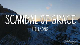 Scandal of Grace- Hillsong (Lyrics)