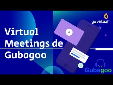 Conoce Gubagoo Virtual Meetings con Go Virtual