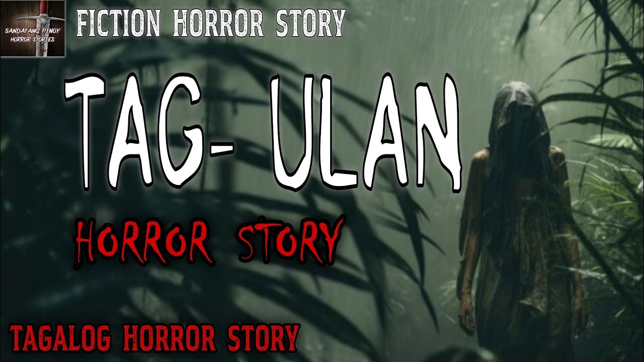 TAG ULAN HORROR STORY Tagalog Horror Story Fiction Story YouTube