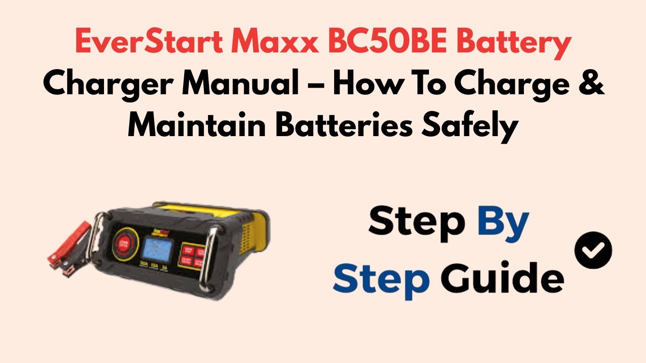 EverStart Maxx BC50BE Battery Charger Manual – How To Charge & Maintain Batteries Safely