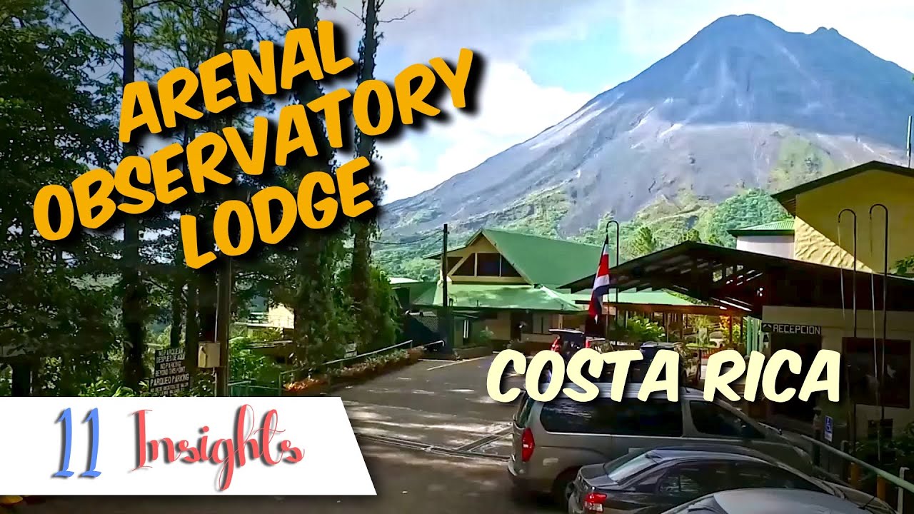 11 Insights - Arenal Observatory Lodge, La Fortuna, Costa Rica - Swann Junction