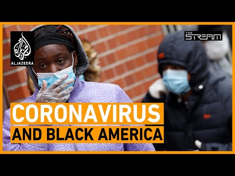  Why are black Americans hardest hit by coronavirus? | The Stream -  Why are black Americans hardest hit by coronavirus? | The Stream