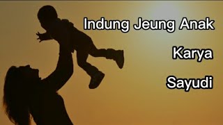 Sajak Indung Jeung Anak || Karya Sayudi