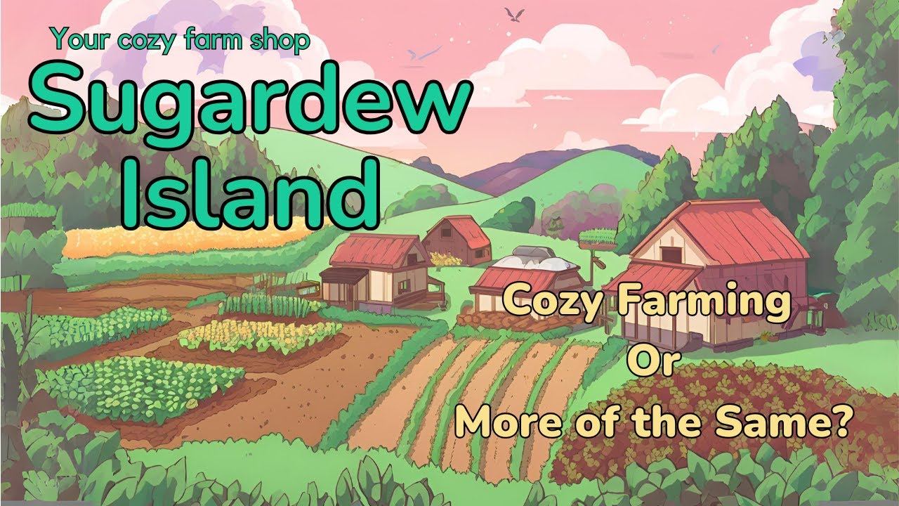 Sugardew Island Demo - Cozy Farming or More of the Same?