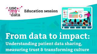 From data to impact: Understanding patient data sharing, measuring trust and transforming culture Net Worth