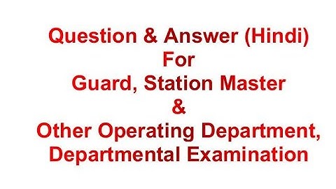 Question & Answer for Guard, Station Master & other Operating Dept. Exam - Set 1