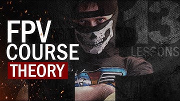 FPV - Course from Beginner to Pro. Complete Theory