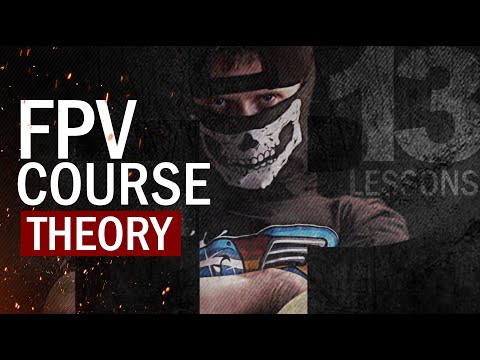 FPV - Course from Beginner to Pro. Complete Theory