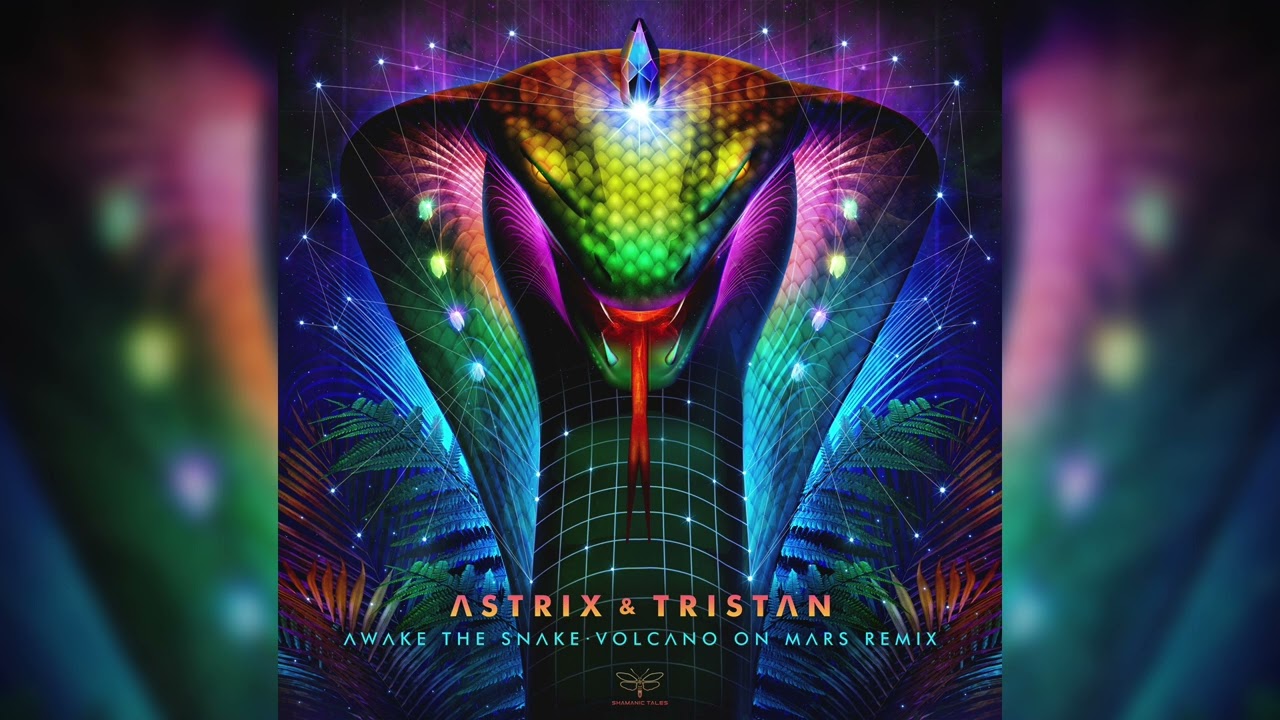 Astrix  Tristan   Awake the Snake Volcano on Mars Remix