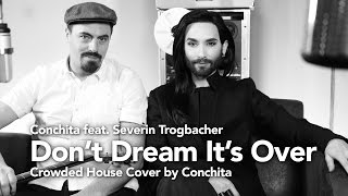 Conchita - Don't Dream It's Over - feat. Severin Trogbacher (Crowded House Cover) chords
