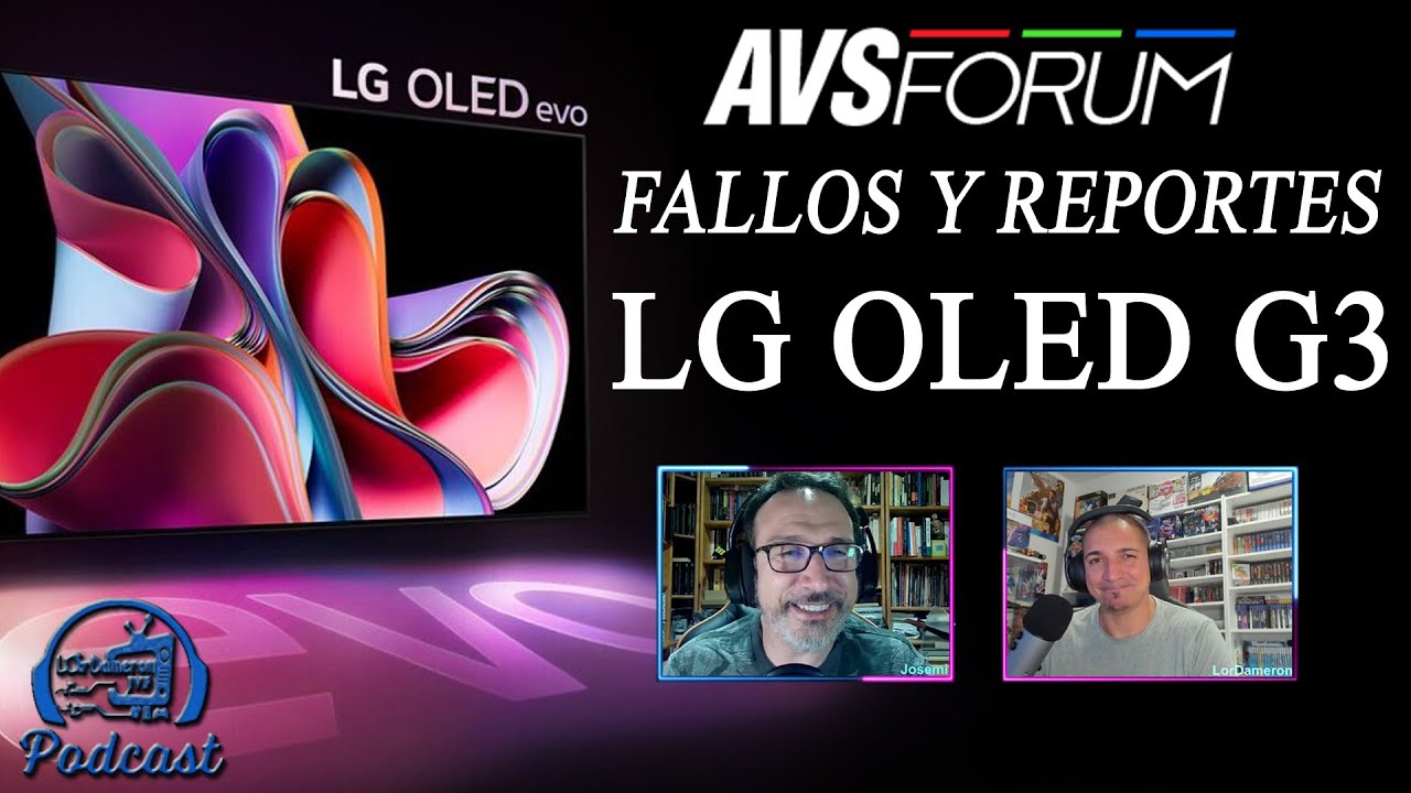 PROBLEMAS LG G3 OLED TV, ANÁLISIS DE FALLOS Y REPORTES