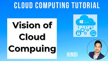 Vision Of Cloud Computing In Hindi | Cloud Computing | Cloud Computing Tutorial
