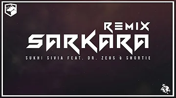 Sarkara | Remix | Sukhi Sivia Feat. Dr. Zeus & Shortie |  Dj CREATIONS | Syco TM