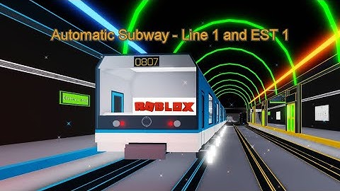 [ROBLOX] Automatic Subway - Line 1 and EST 1