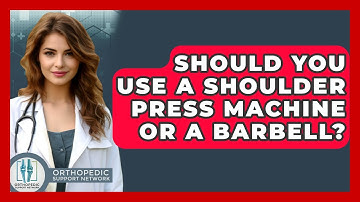 Should You Use A Shoulder Press Machine Or A Barbell? - Orthopedic Support Network