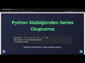 51. Python Pandas Dataframe ve Series Oluşturma: Adım Adım Rehber