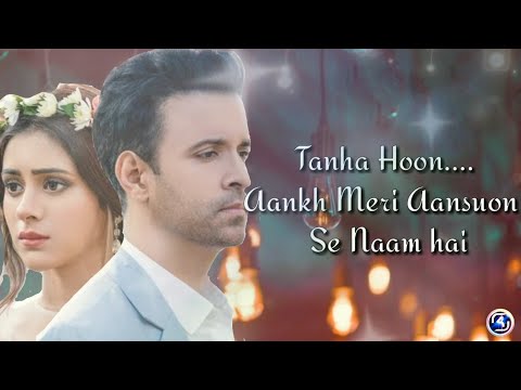 Tanha Hoon Lyrics Yasser Desai Aamir Ali Hiba Nawab Akshay Kharodia Full Song 