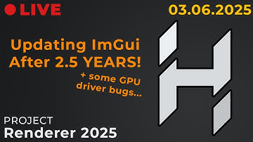 Updating ImGui After 2.5 Years! Driver Crashes + More // Hazel Engine Stream (03.06.2025)
