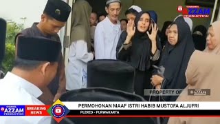 🔴 Permohonan Maaf Istri Almarhum Habib Mustofa Aljufri Kepada Para Jamaah nya di Rumah Duka