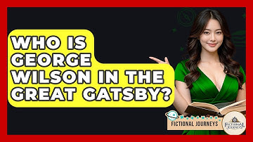 Who Is George Wilson In The Great Gatsby? - Fictional Journeys
