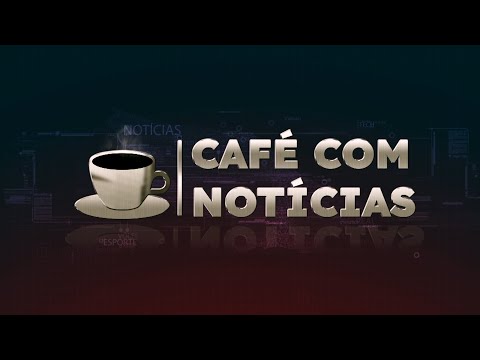 CAFÉ COM NOTÍCIAS 20-07-2022