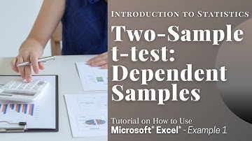 Statistics - Hypothesis Testing - On Using Excel - Two-Sample t-test: Dependent Samples (Paired) - 1