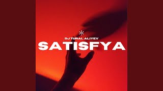 Satisfya - DJ Tural Aliyev