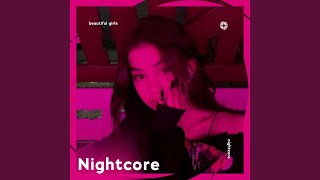 Beautiful Girls - Nightcore