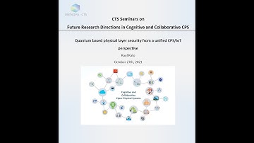 Quantum based physical layer security from a unified CPS/IoT perspective - Raul Rato