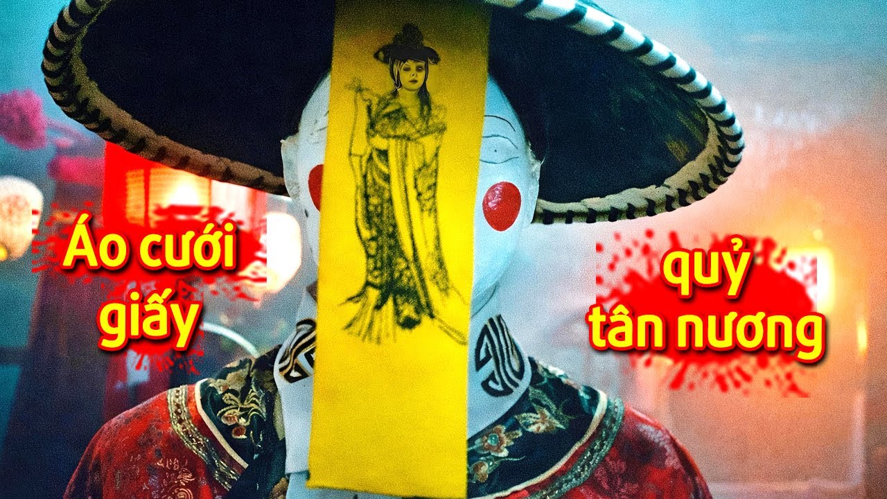 Áo Cưới Giấy : Kỳ Môn Tương Thuật Điều Khiển Hình Nhân Giấy, Ma Nữ Nghê Thường Báo Oán