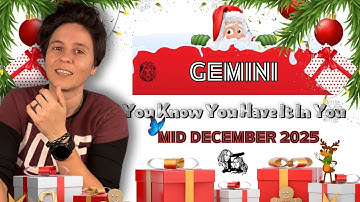GEMINI ♊︎ MID DECEMBER 2025 - "You Know You Have It In You" [MID MONTHLY Reading]