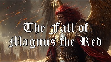 WARHAMMER 40K SONG || "The Fall of Magnus the Red" - Magnus the Red Song by  @SanguiniusSoundscapes