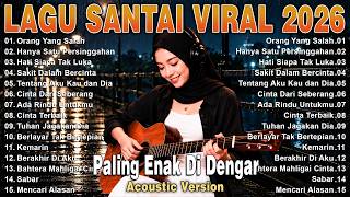 Album Lagu Santai Viral TikTok 2026 🔥 Lagu Pop Indonesia Terbaru 2026 Paling Hits & Enak Didengar