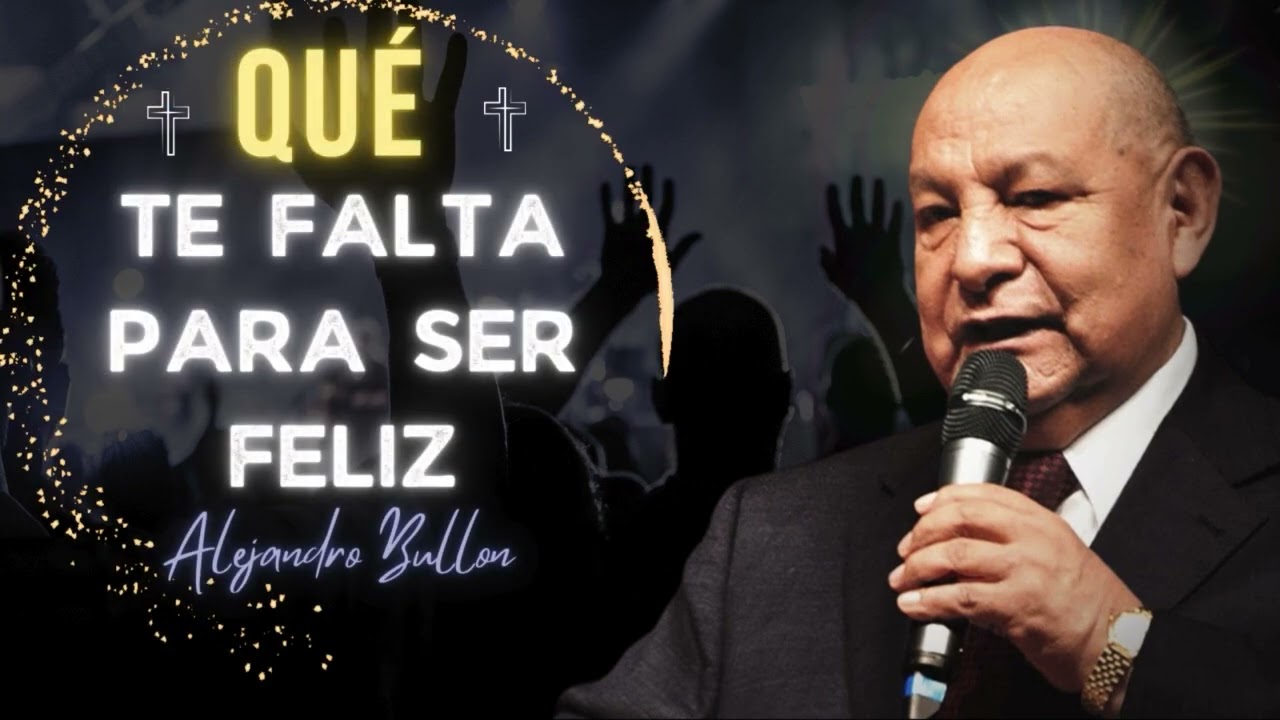 Pr  Bullon   Qué te falta para ser feliz