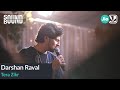 Darshan raval  tera zikr  soundbound  tor kotha