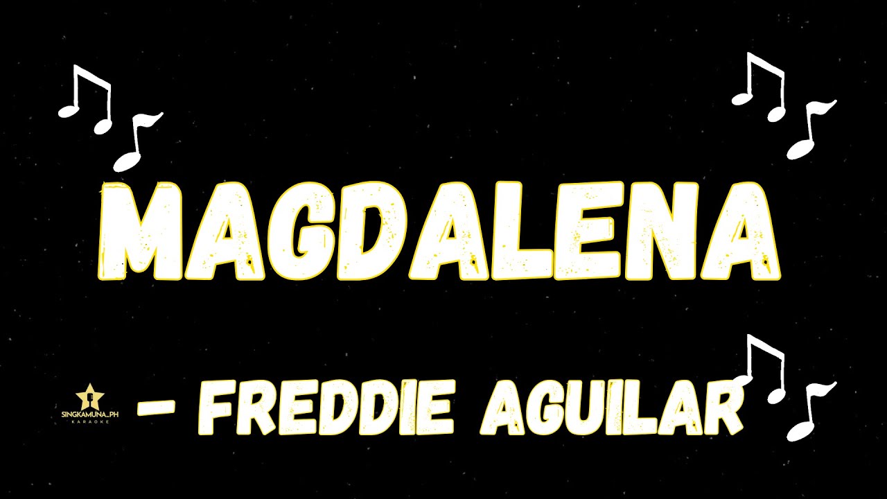 MAGDALENA - FREDDIE AGUILAR (KARAOKE VERSION)