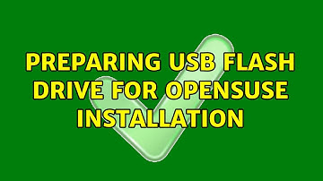 Preparing USB flash drive for openSuSe installation