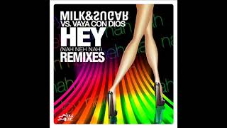 Milk & Sugar vs Vaya Con Dios - 'Hey (Nah Neh Nah)