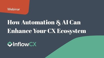 How Automation & AI Can Enhance Your CX Ecosystem