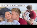 OUR FIRST FAMILY HOLIDAY *with a newborn* | James and Carys