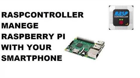 RASPCONTROLLER  MANEGE RASPBERRY PI WITH YOUR SMARTPHONE | PC energy